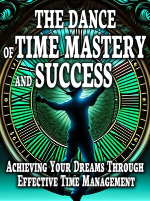 cover image of The Dance of Time Mastery and Success